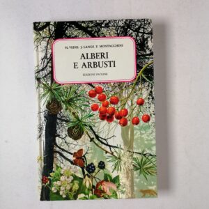 H. Vedel, J. Lange, F. Montacchini - Alberi e arbusti - Edizioni Paoline 1981
