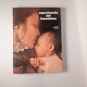 AA. VV. - Aspettando un bambino - Mondadori 1980