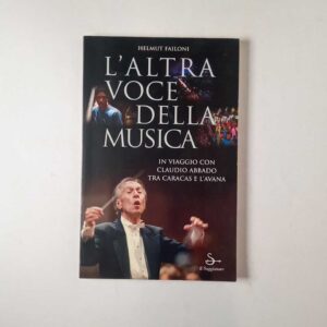 Helmut Failoni - L'altra voce della musica - il Saggiatore 2006