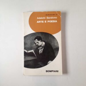 Adelchi Baratono - Arte e poesia - Bompiani 1966