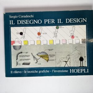 Sergio Coradeschi - Il disegno per il design - Hoepli 1986