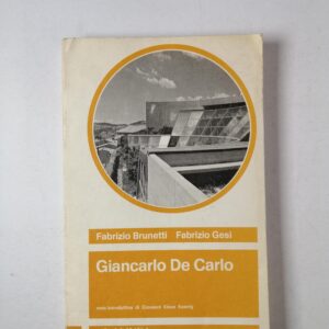 F. Brunetti, F. Gesi - Giancarlo De Carlo - Alinea Editrice 1981