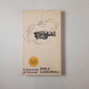 Emile Gaboriau - Il dramma di Orcival - Mondadori 1963