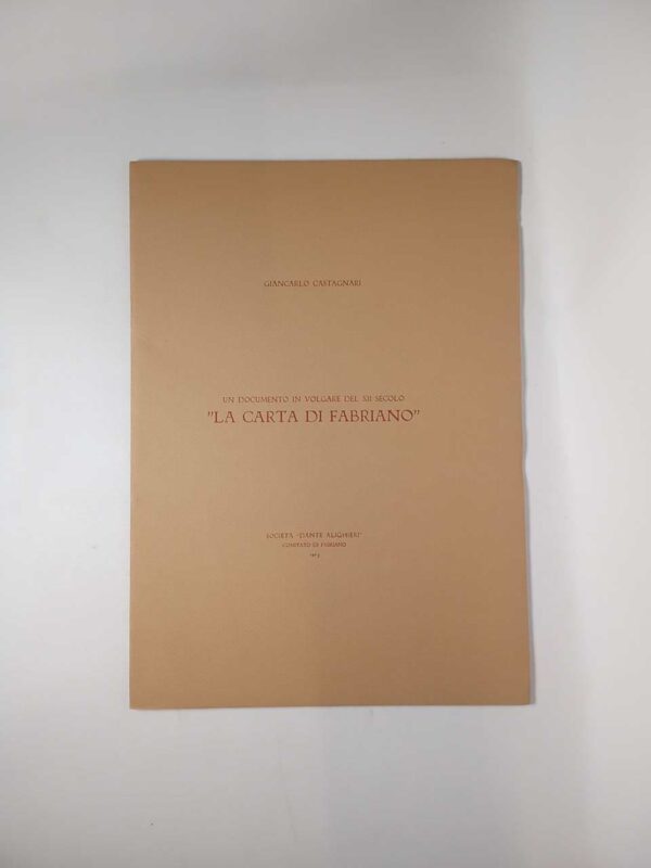 Giancarlo Castagnari - La carta di Fabriano. Un documento in volgare del XII secolo - 1973