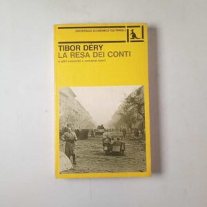 Tibor Déry - La resa dei conti e altri romanzi brevi - Feltrinelli 1979