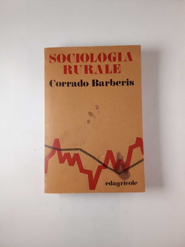 Corrado Barberis - Sociologia rurale - Edagricole 1973