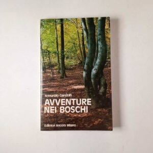 Annunzio Gandolfi - Avventure nei boschi - Ancora 1983