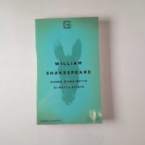 William Shakespeare - Sogno d'una notte di mezza estate - Garzanti 2022