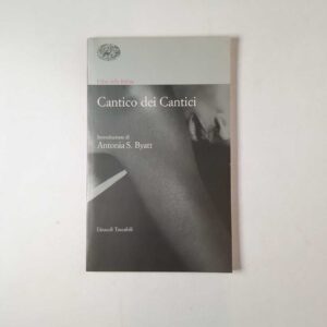 cantico dei Cantici. I libri della Bibbia - Einaudi 1999