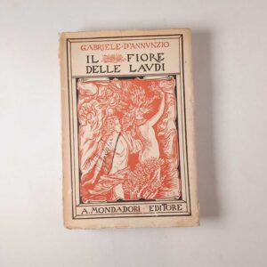 Gabriele D'Annunzio - Il fiore delle laudi - Mondadori