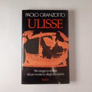 Paolo Granzotto - Ulisse - Rizzoli 1988