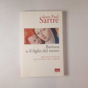 Jean-Paul Sartre - Bariona o il figlio del tuono - Marinotti 2003