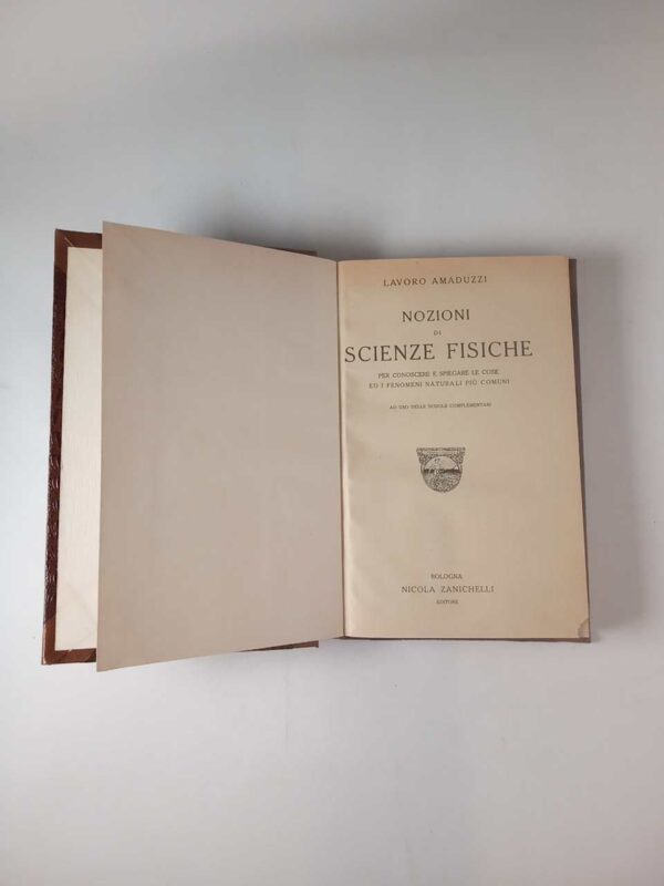 Lavoro Amaduzzi - Nozioni di scienze fisiche - Zanichelli 1926
