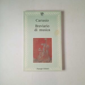 Cartesio - Breviario di musica - Passigli 1990
