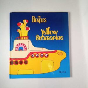 The Beatles. Yellow submarine. - Rizzoli 2004