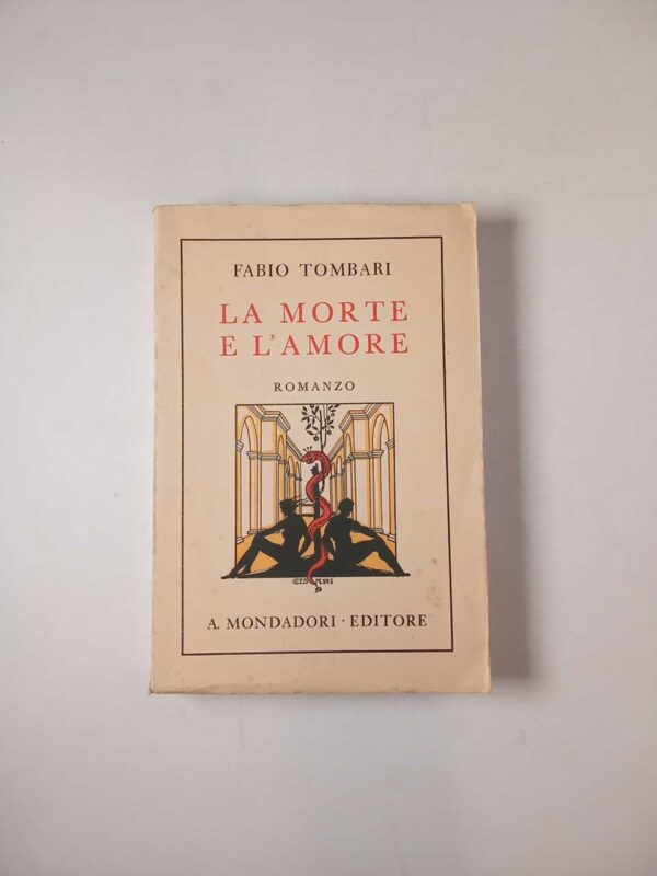 Fabio Tombari - La morte e l'amore - Mondadori 1931