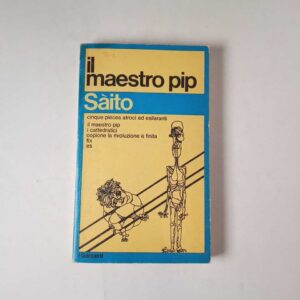 Nello Sàito - Il maestro Pip - Garzanti 1976