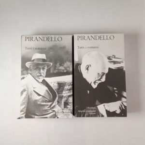 Luigi Pirandello - Tutti i romanzi (2 volumi) - i Meridiani, Mondadori 2005