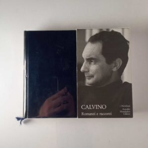 Italo Calvino - Romanzi e racconti (Vol. I) - i Meridiani, Mondadori 2005