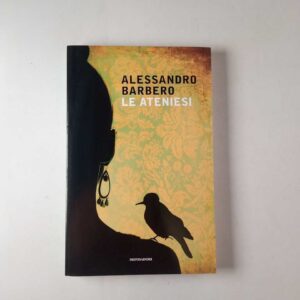 Alessandro Barbero - Le ateniesi - Mondadori 2020