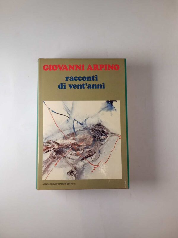 Giovanni Arpino - Racconti di vent'anni - Mondadori 1974