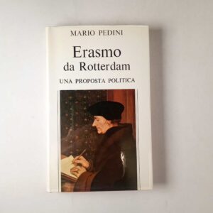 Mario Pedini - Erasmo da Rotterdam. Una proposta politica. - Martello 1974