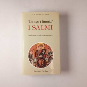 D. M. Turoldo, G. Ravasi - Lungo i fiumi... I Salmi - Edizioni Paoline 1987