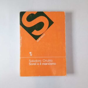 Salvatore Onufrio - Sorel e il marxismo - Argalìa 1979