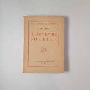Napoleone Colajanni - Il divenire sociale - Casa Editrice Italiana