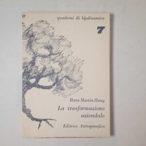 Hans Martin Haug - La trasformazione aziendale - Editrice Antroposofica 1983