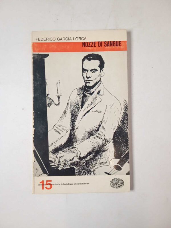 Federico Garcia Lorca - Nozze di sangue - Einaudi 1964