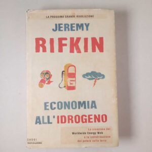 Jeremy Rifkin Economia all'idrogeno - Mondadori 2002