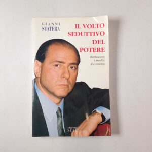 Gianni Statera - Il volto seduttivo del potere. Berlusconi, i media, il consenso. - SEAM 1994