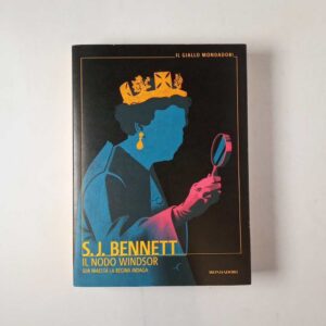 S. J. Bennett - Il nodo Windsor. Sua maestà la regina indaga. - Mondadori 2021