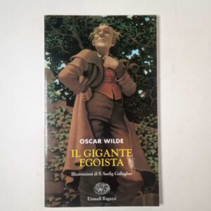 Oscar Wilde - Il gigante egoista - Einaudi 2004