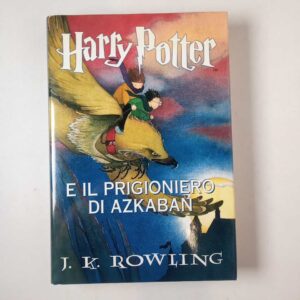 J. K. Rowling - Harry Potter e il prigioniero di Azkaban - Mondolibri 2004