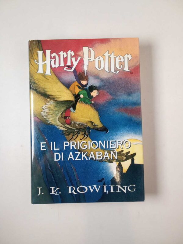 J. K. Rowling - Harry Potter e il prigioniero di Azkaban - Mondolibri 2004