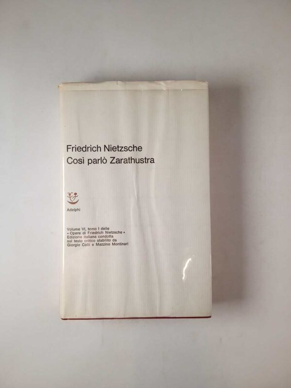 Friedrich Nietzsche - Così Parlo Zarathustra - Adelphi 1979