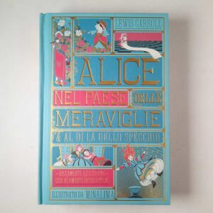 Lewis Carroll - Alice nel paese delle meraviglia & Al di là dello specchio - L'ippocampo 2019