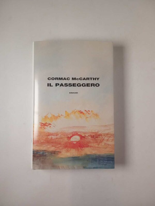 Cormac McCarthy - Il passeggero - Einaudi 2023