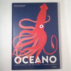 Hélène Druvert - Oceano. Un libro animato per esplorare il mondo marino. - L'ippocampo 2019