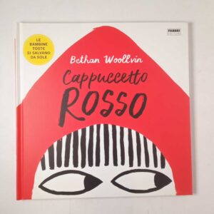 Bethan Woolvin - Cappuccetto rosso - Fabbri 2018