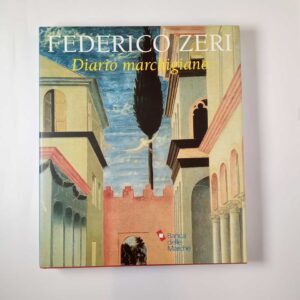 Federico Zeri - Diario marchigiano - Banda delle Marche 2000