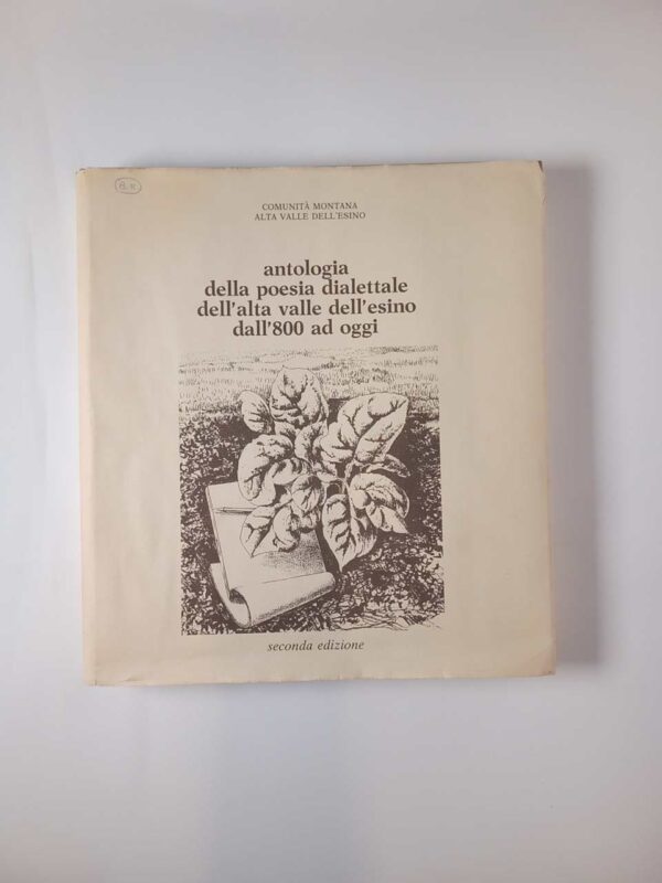 Antologia della poesia dialettale dell'alta valle dell'Esino dall'800 ad oggi - C. E. F. 1983
