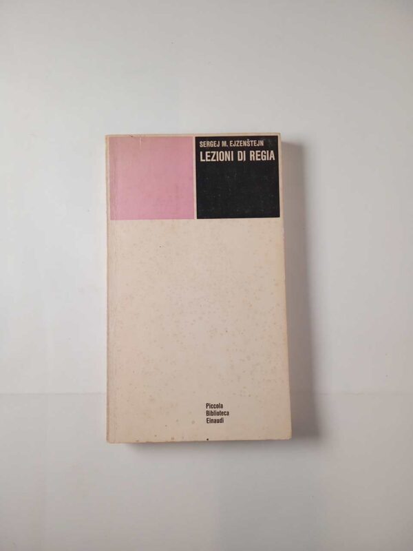 Sergej M. Ejzenstein - Lezioni di regia - Einaudi 1974
