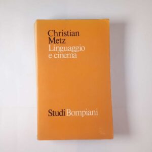Christian Metz - Linguaggio e cinema - Bompiani 1977