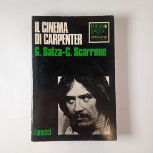 G. Salza, C. Scarrone - Il cinema di Carpenter - Fanucci 1985