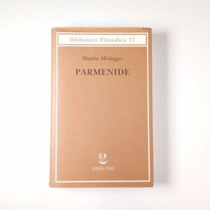 Martin Heidegger - Parmenide - Adelphi 2017