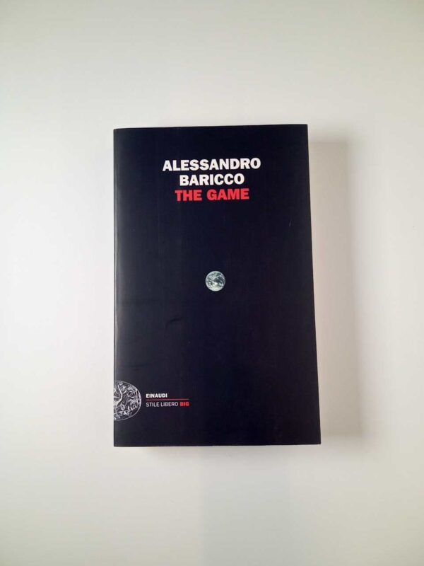 Alessandro Baricco - The game - Einaudi 2018