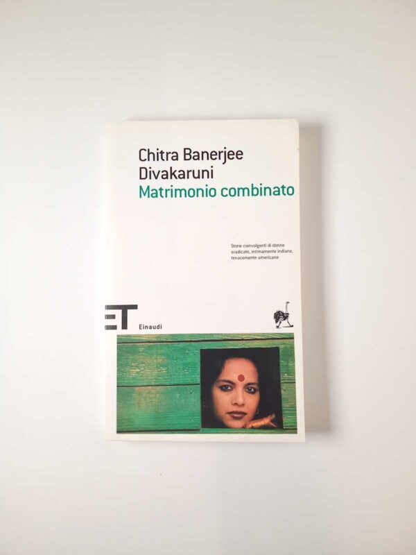 Chitra Banerjee Divakaruni - Matrimonio combinato - Einaudi 2005